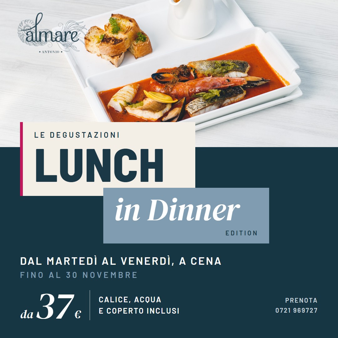 Lunch in Dinner Edition al Ristorante AlMare di Fano: le Degustazioni Lunch a cena dal marted&igrave; al venerd&igrave;, fino al 30 novembre